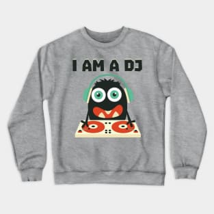 I am a DJ monster Crewneck Sweatshirt